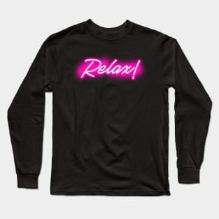 Relax (pink neon sign) Long Sleeve T-Shirt